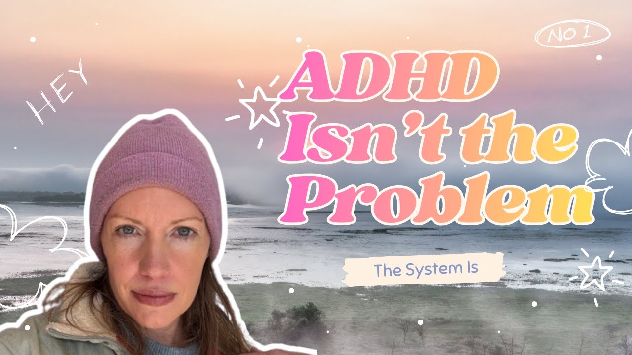 ADHD Isn’t the Problem — The System Is