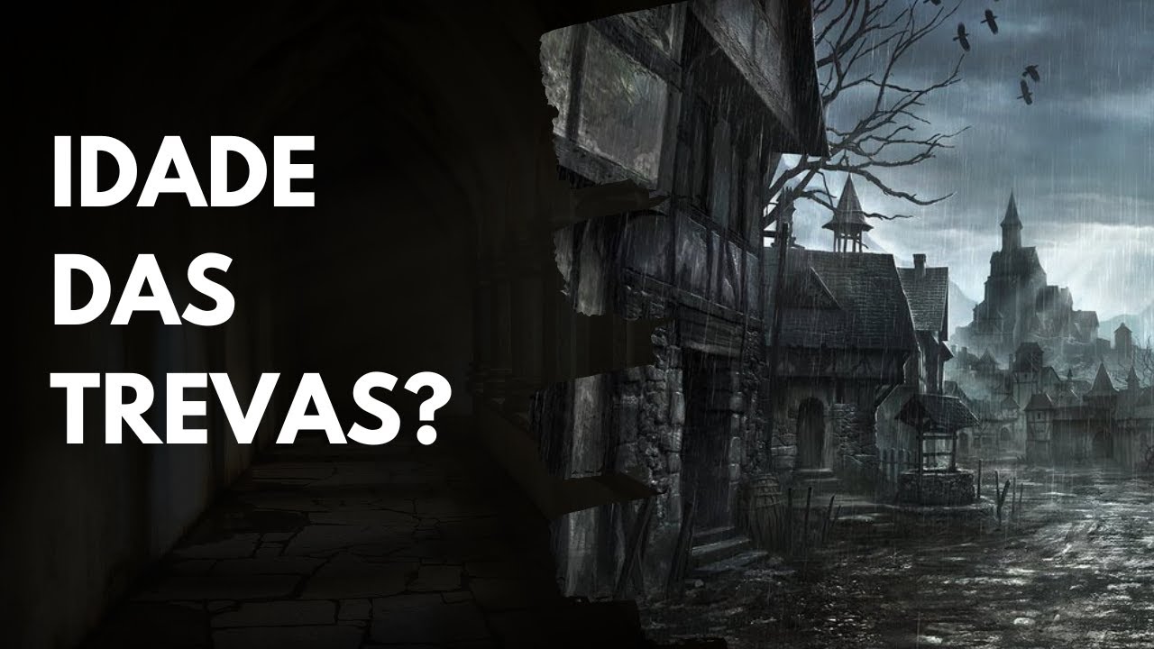 Por que a Idade M&eacute;dia &eacute; chamada de Idade das Trevas?