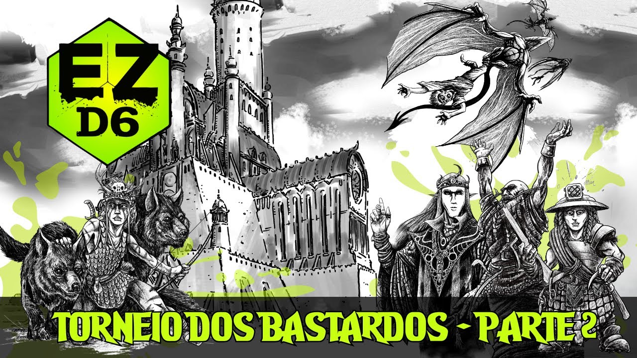 Campanha de RPG: O Torneio dos Bastardos (Parte 2) #EZD6