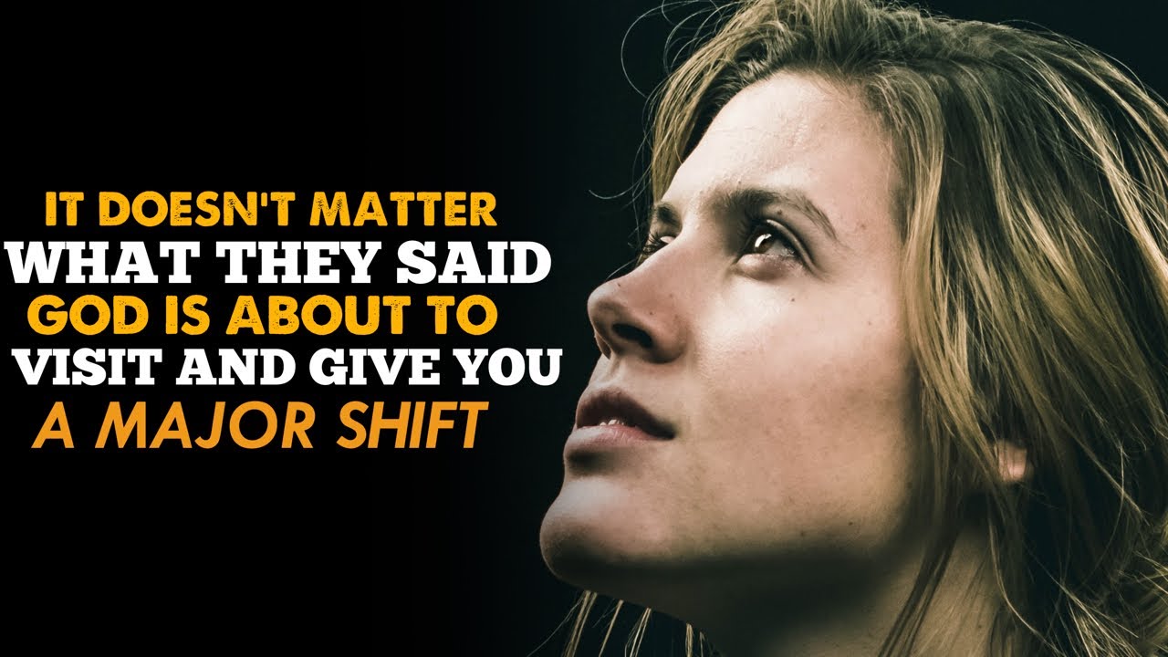 God said A Major Shift is Coming Your life is about to Change for Good- Inspirational