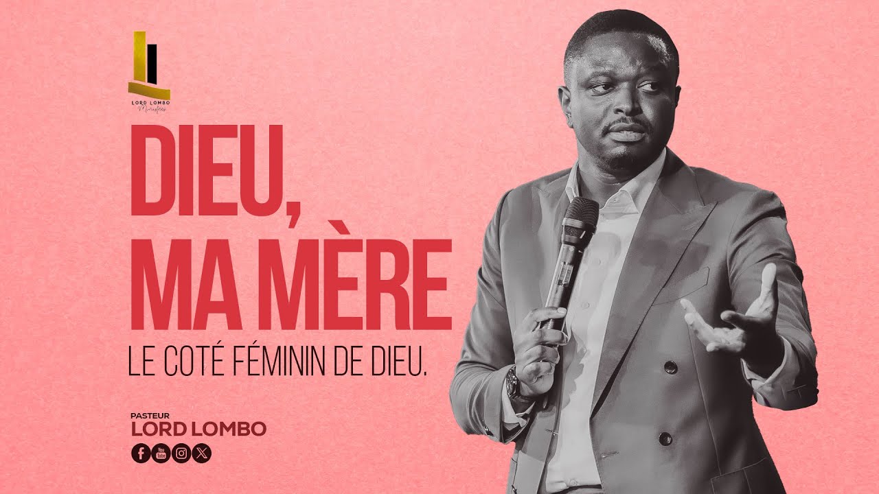 DIEU, MA MÈRE (Le côté féminin de Dieu). Pasteur Lord Lombo