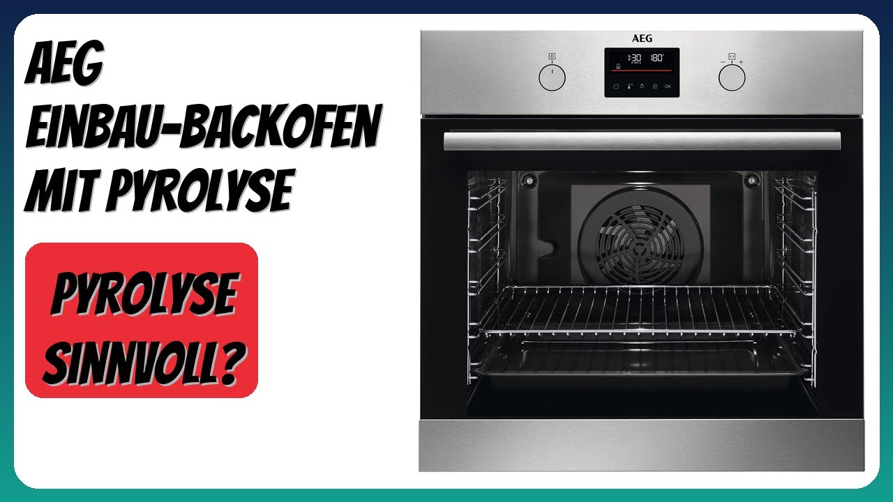 BEWERTUNG (2026): AEG Einbau-Backofen mit Pyrolyse. Infos