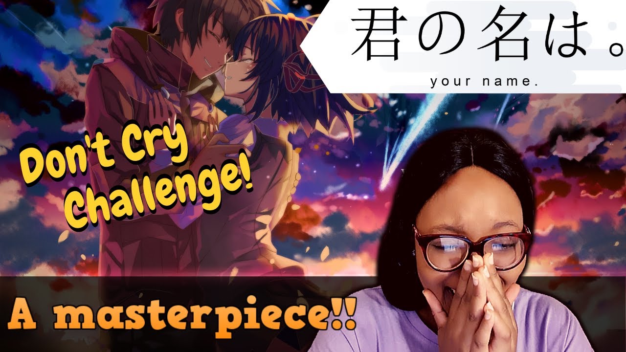 Don't Cry Challenge | Your Name Movie Reaction (Kimi No Nawa) | PART 1