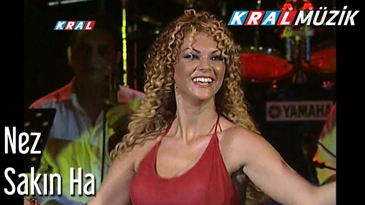 Sakın Ha - Nez