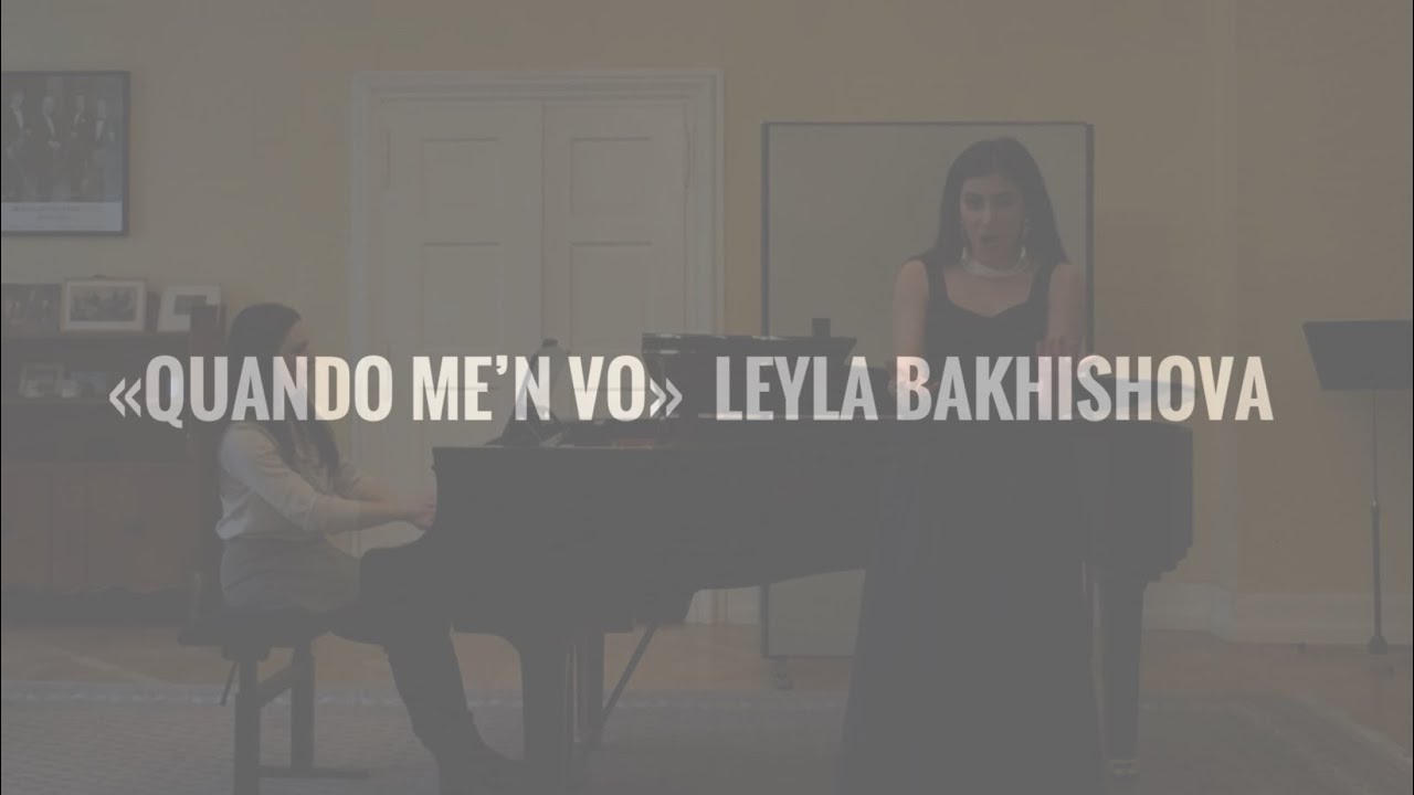 G. Puccini- Quando me’n vo (La Bohème)- Leyla Bakhishova