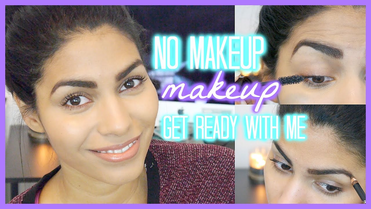 Get Ready With Me: No Makeup Makeup Look