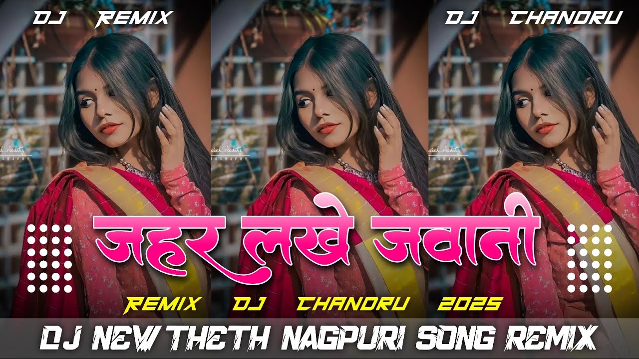 Zahar Lakhe Lage Jawani New Theth Nagpuri song Dj Remix Hard Bass Remix 2026