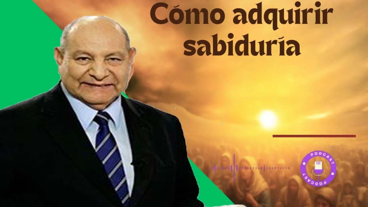 Cómo adquirir sabiduría - Pastor Alejandro Bullón