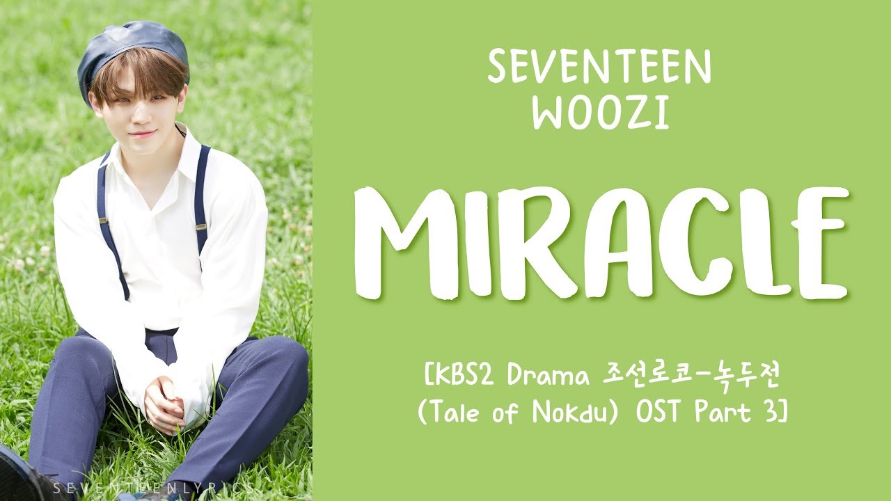 [LYRICS/가사] SEVENTEEN (세븐틴) WOOZI - MIRACLE [조선로코-녹두전 (Tale Of Nokdu) OST - Part.3]