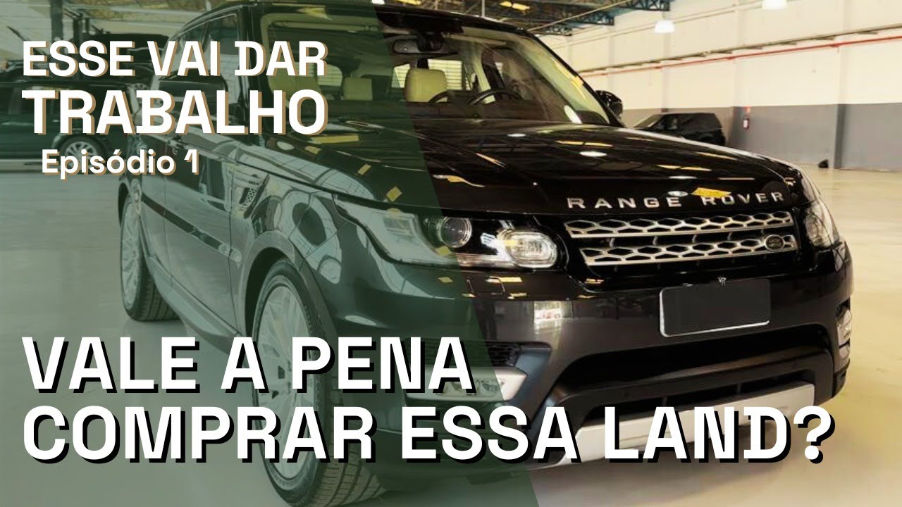 VALE A PENA COMPRAR UMA RANGE ROVER SPORT?