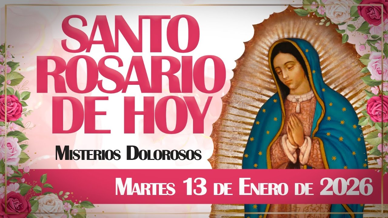 EL SANTO ROSARIO DE HOY | MARTES 13 DE ENERO DE 2026 | Misterios Dolorosos 🙏