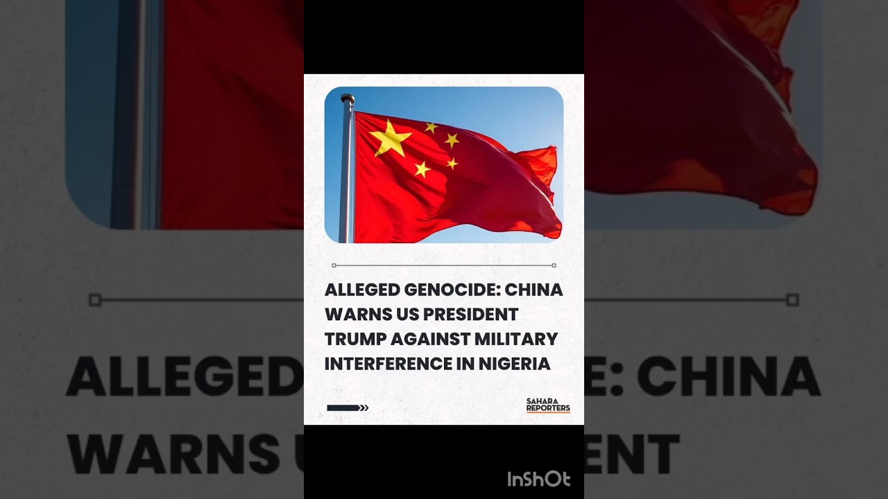 CHINA WARNS US PRESIDENT TRUMP AGAINST MILITARY INTERFERENCE IN NIGERIA: Nigerians reacted.