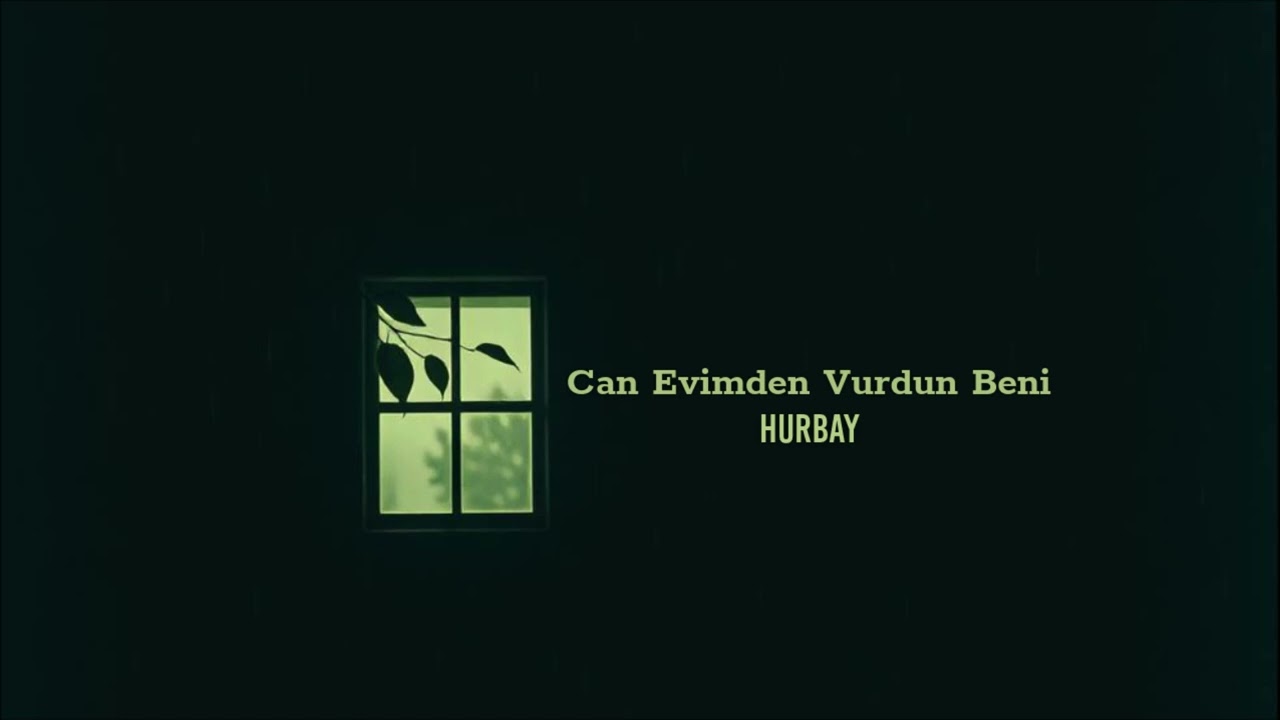 HURBAY - Can Evimden Vurdun