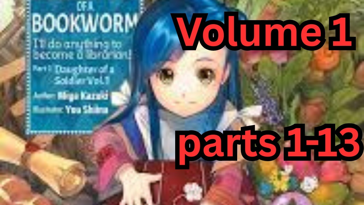 Reading Ascendance of a Bookworm Volume 1 Compilation Parts 1-13