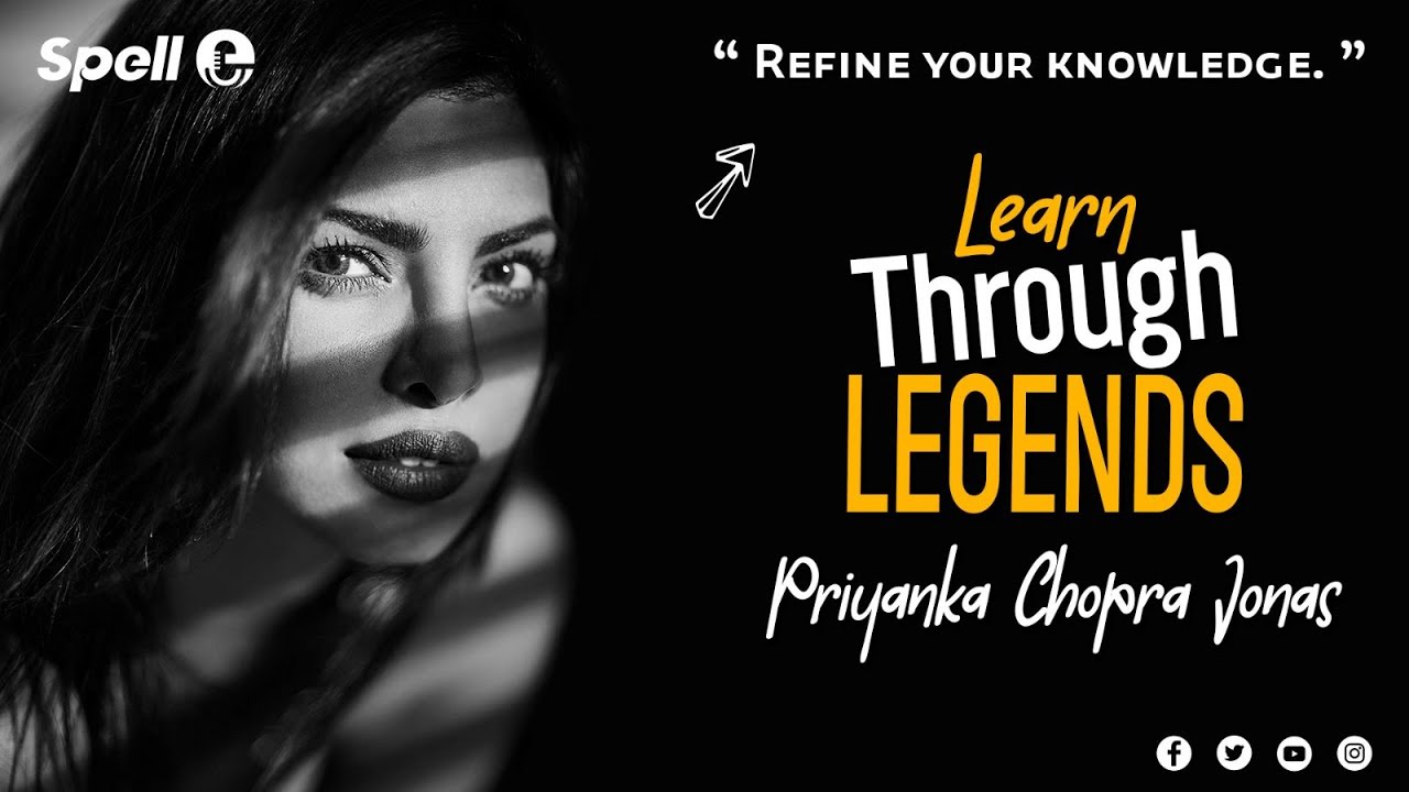 Learn Through Legends | Priyanka Chopra | SpellE | Claire C John