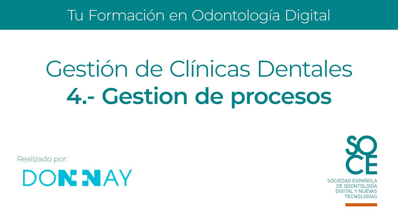 Gestión de Clínicas Dentales 4 - Gestión de procesos - Odontología Digital