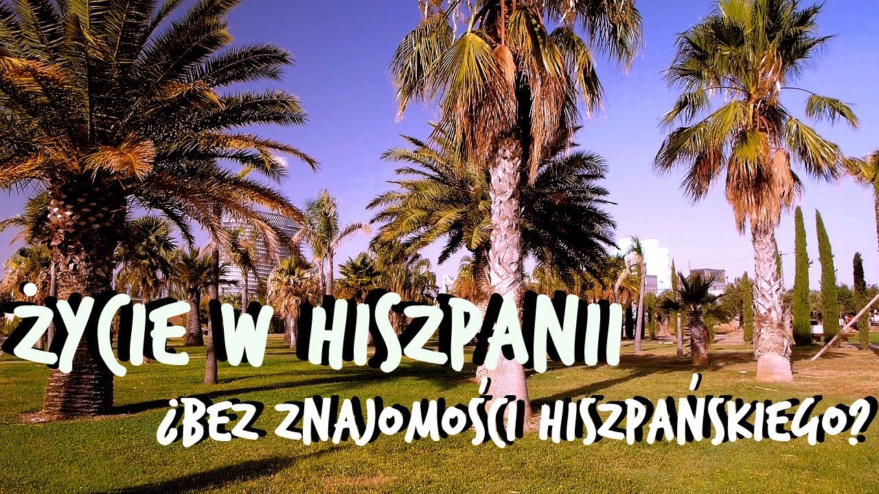 Życie w Hiszpanii: Język hiszpański. Czy można żyć w Hiszpanii nie znając języka hiszpańskiego?