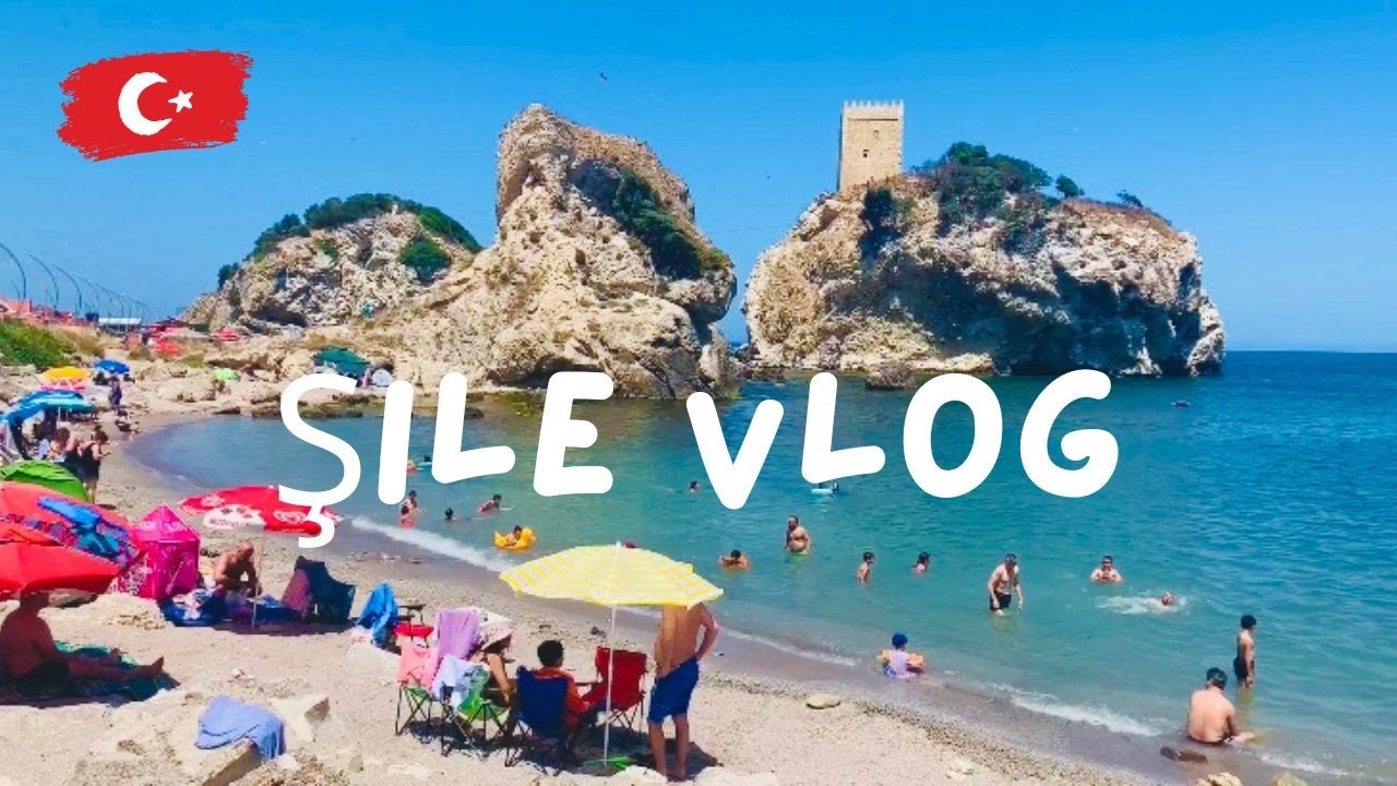 Şile - Türkiye Vlog 🇹🇷