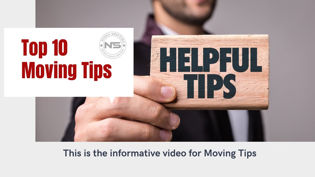 Top 10 Tips  for Moving | Packers and Movers in Noida | Noida Shifting