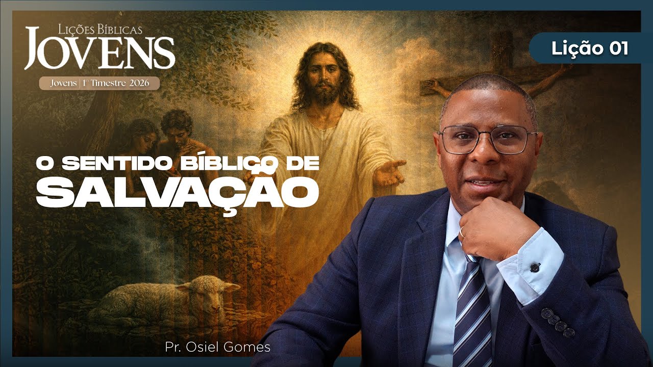 EBD Online Jovens | Lição 01: O Sentido Bíblico de Salvação | Pr. Osiel Gomes