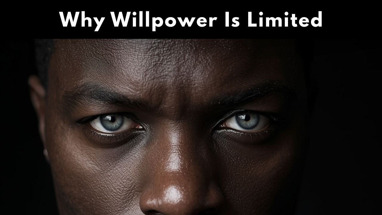 Why Willpower Is Limited
