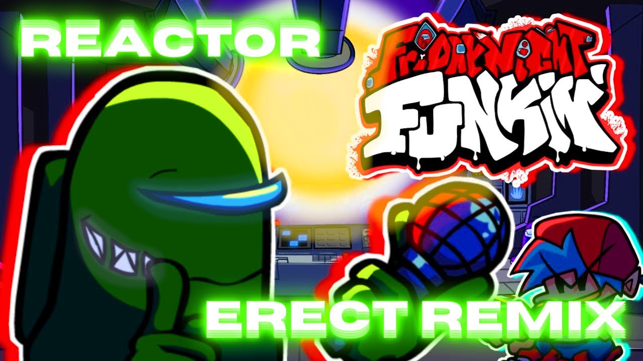 REACTOR ERECT REMIX - EPIC SONG! - Friday Night Funkin' VS. Impostor Remix