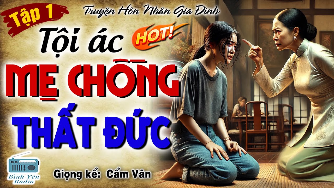 [Tập 1] TỘI ÁC MẸ CHỒNG THẤT ĐỨC - Khóc cạn nước mắt cho cô gái bị mồ côi chồng một mình nuôi con