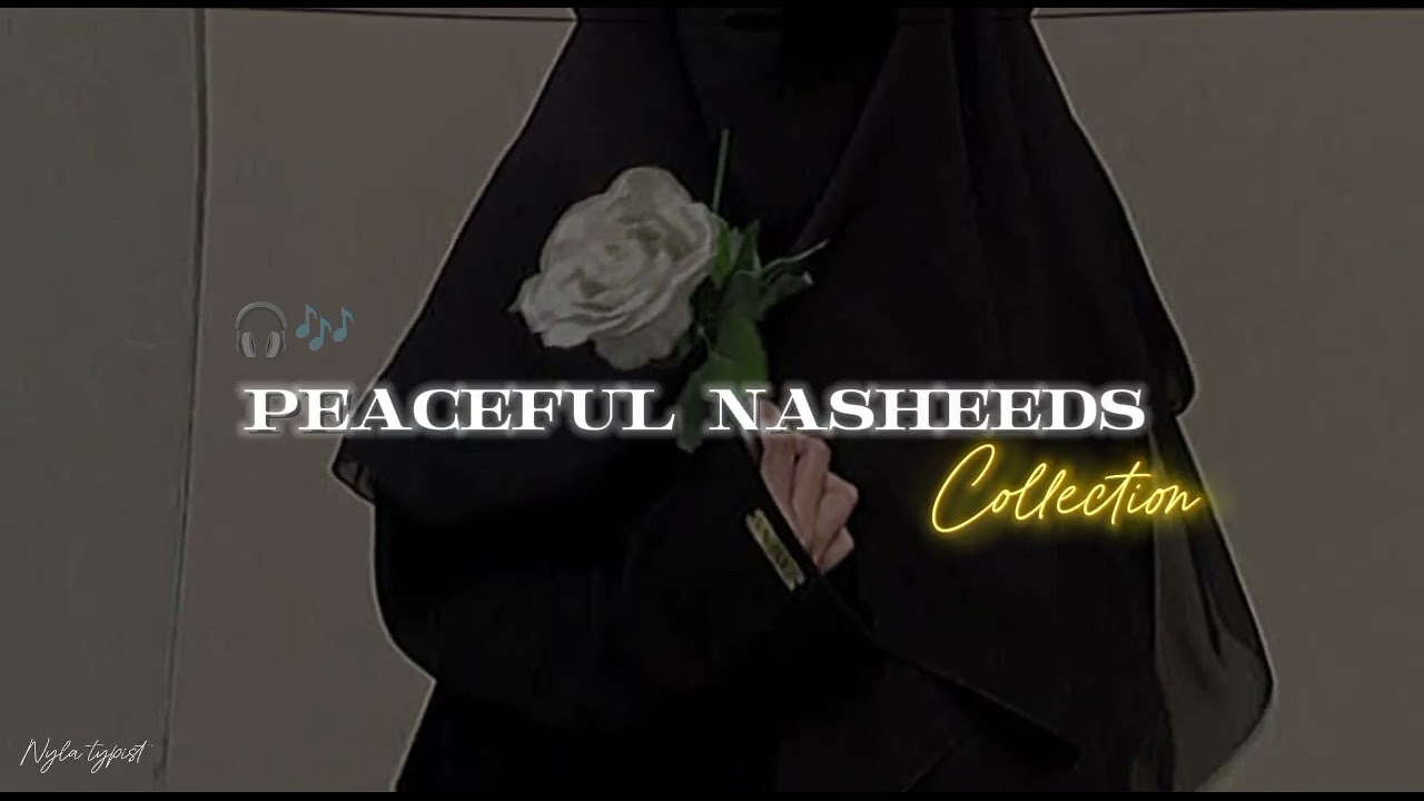Peaceful Nasheed Collections 🌺✨ || Perfect for Studying or resting 🎧🎶 ||