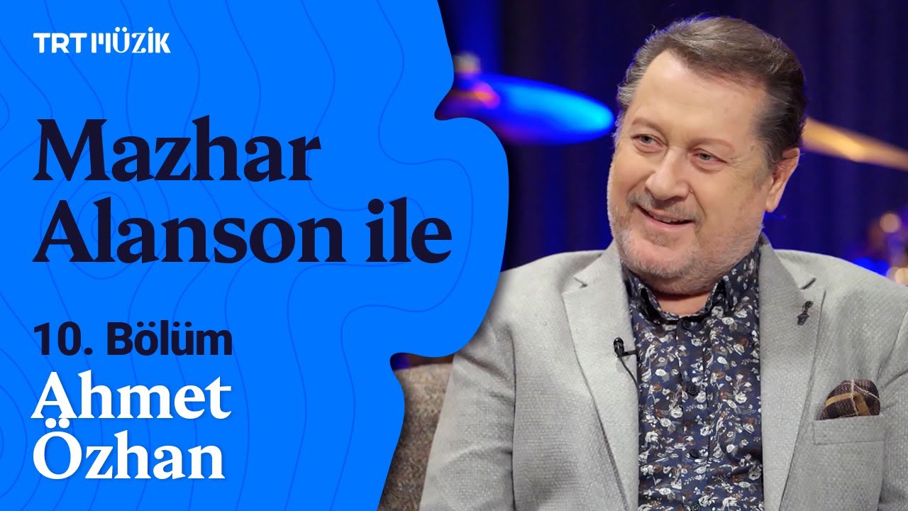 Mazhar Alanson ile | 10. Bölüm (Konuk: Ahmet Özhan) #MazharAlansonile