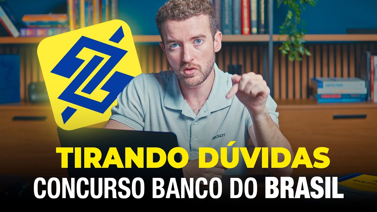 Concurso Banco do Brasil: Dúvidas, Atualizações e Resumo Geral