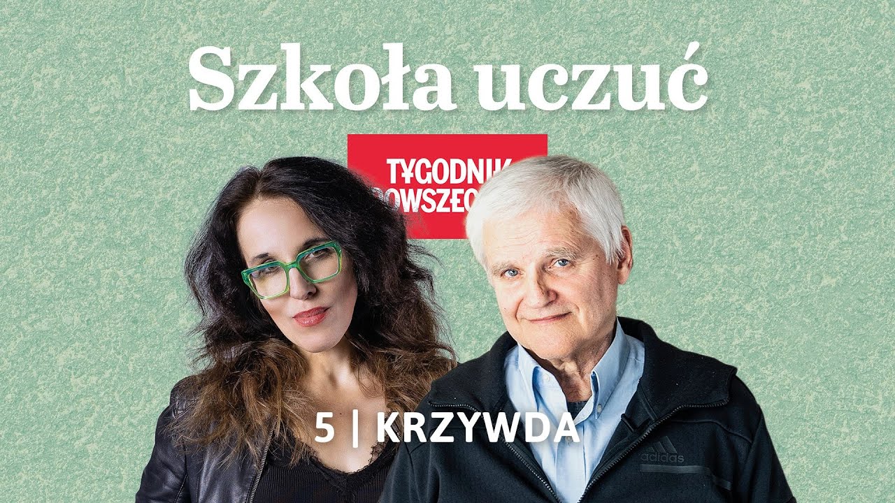 Czym się różni poczucie krzywdy od krzywdy faktycznie doznanej? Szkoła uczuć z Bogdanem de Barbaro