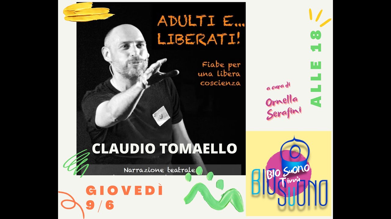 05A Claudio Tomaello "Fiabe, Svolte, e Incantesimi" Parte 01 - 09 06 2022 BIO SuONO Tivvù