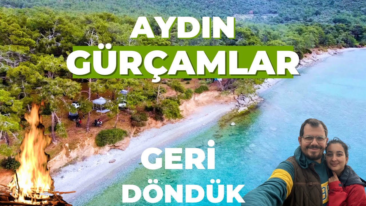 AYDIN GÜRÇAMLAR GERİ DÖNDÜK