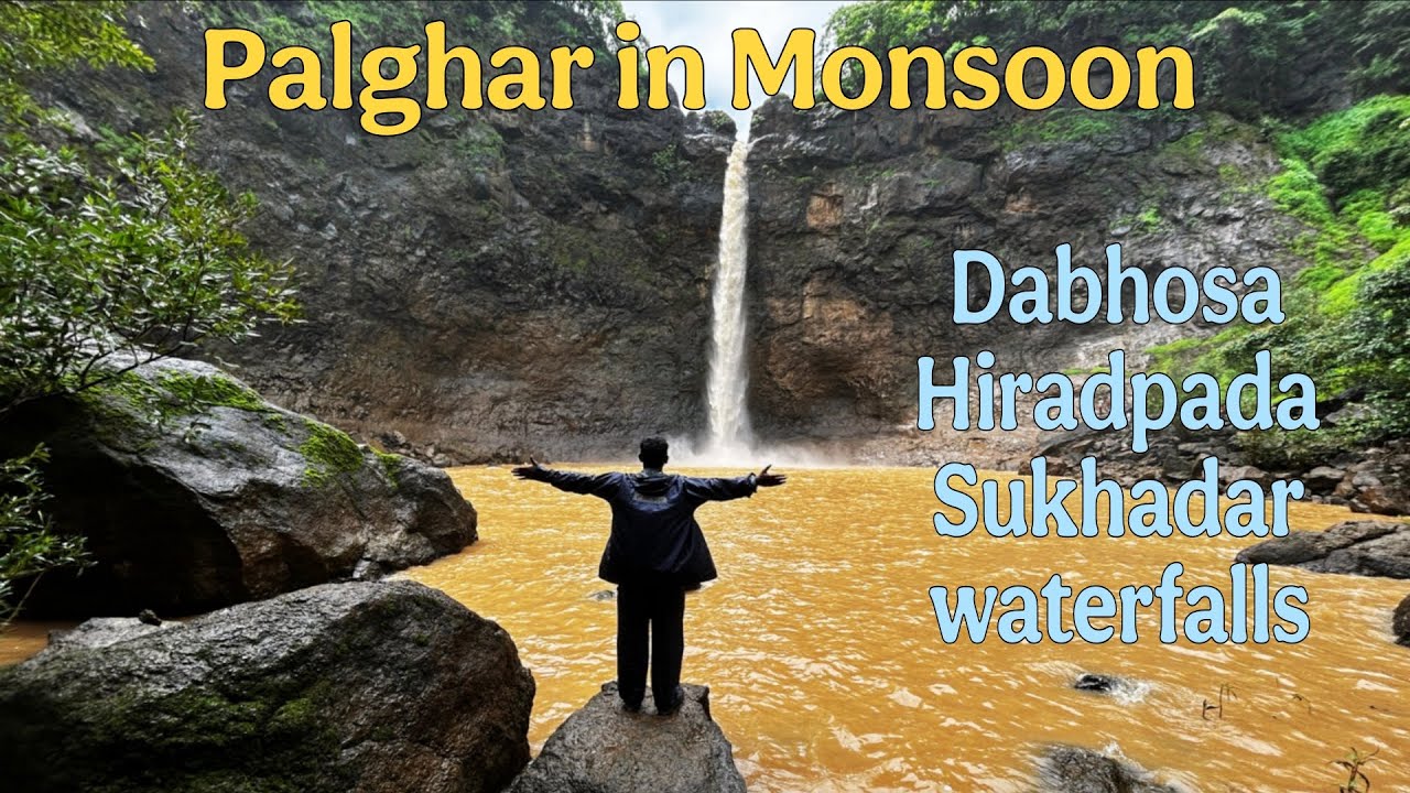 Palghar In Monsoon 2025 | Dabhosa, Hiradpada and Sukhadar waterfalls