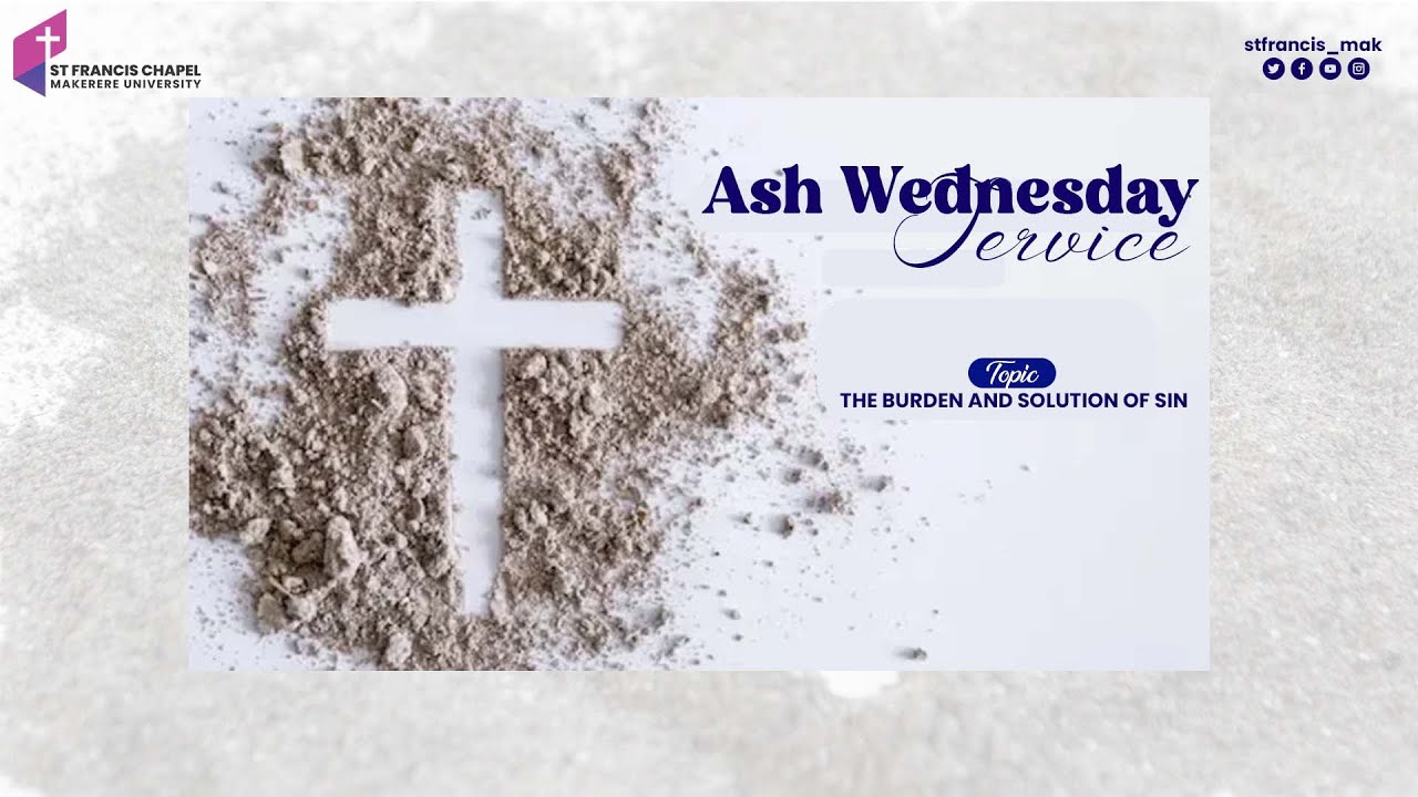 Ash Wednesday | THE BURDEN AND SOLUTION OF SIN | Rev. Dr. Lydia Nsaale Kitayimbwa | 03/05/2025