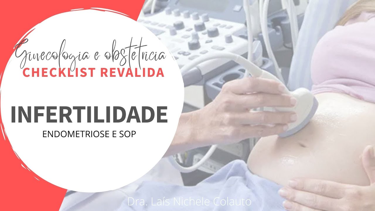 CHECKLIST: Infertilidade - Endometriose - SOP (síndrome dos ovários policísticos) (LIVE REVALIDA)