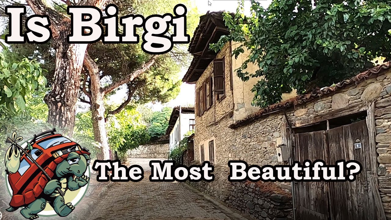 The Most Beautiful Old Village In Turkey? Is It Birgi ?