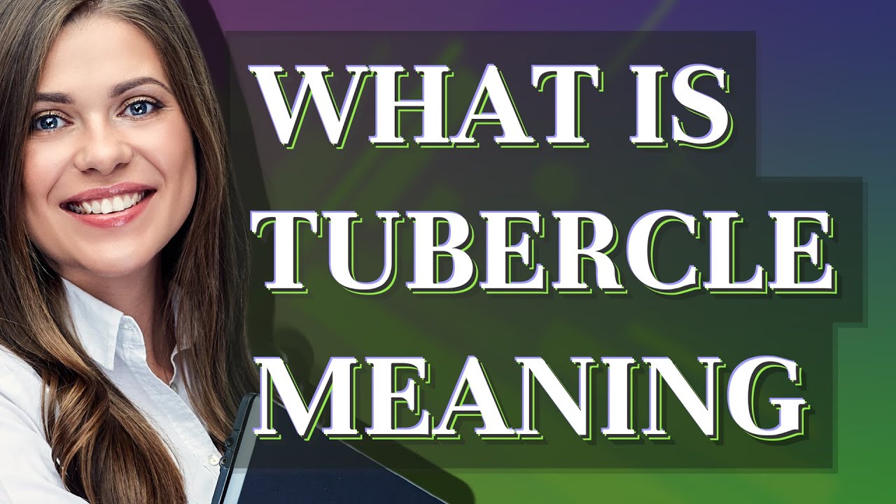 Tubercle | meaning of Tubercle