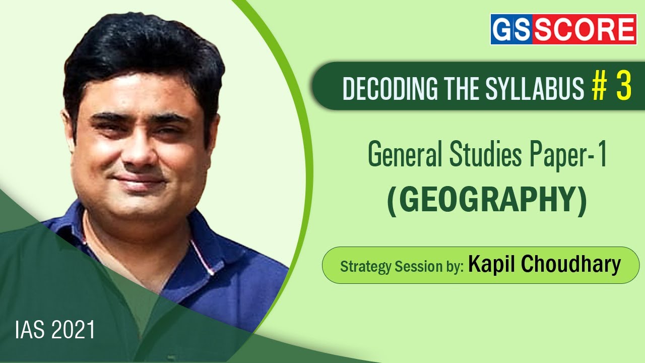 Decoding The Syllabus #3 - Geography (General Studies Paper 1) by Kapil Choudhary