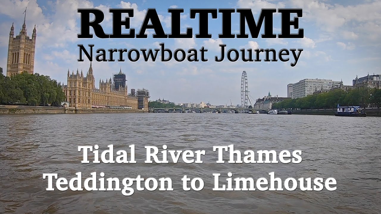 Realtime Narrowboat Journey - Teddington to Limehouse on the Tidal River Thames.