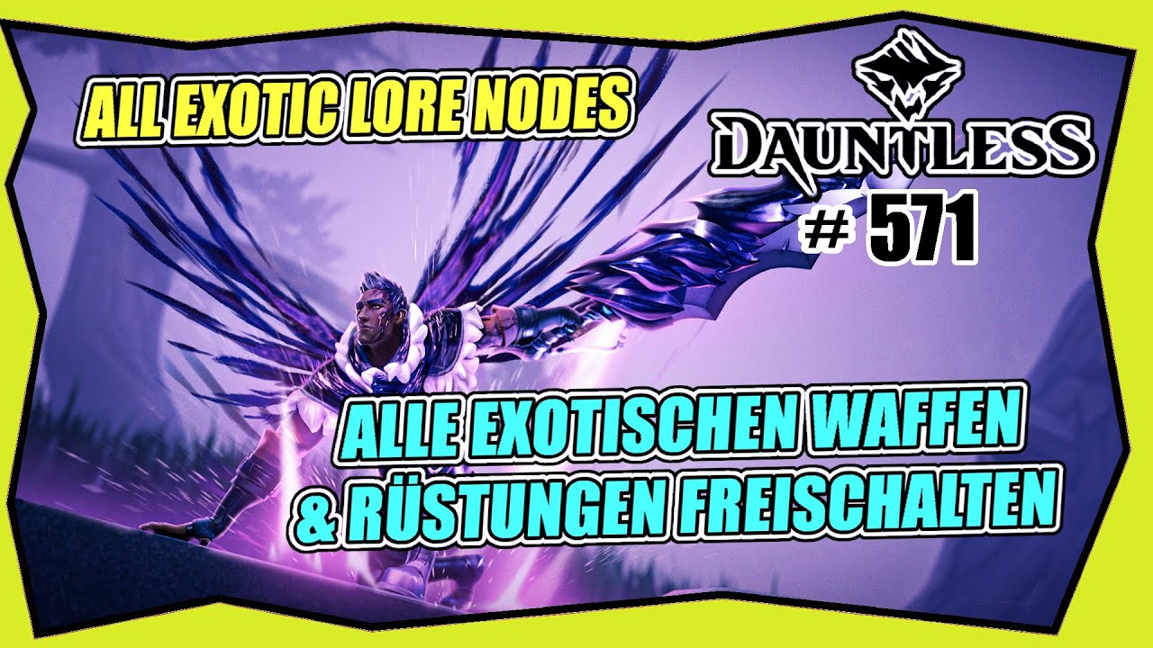 DAUNTLESS #571 ALLE EXOTISCHEN WAFFEN & RÜSTUNGEN FREISCHALTEN ★ All exotic lore nodes ★ Deutsch ★