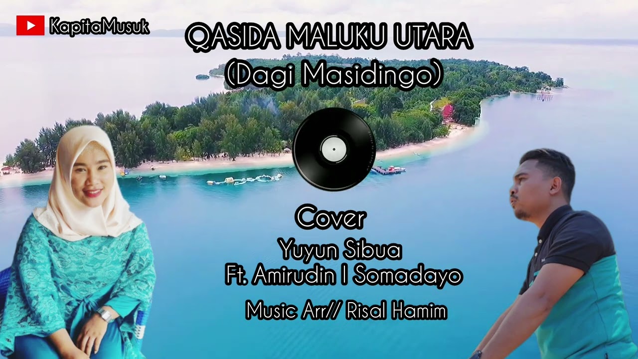 Qasida Maluku Utara (Gagi Masdiongo) Cover Yuyun Sibua Ft. Amirudin I Somadayo
