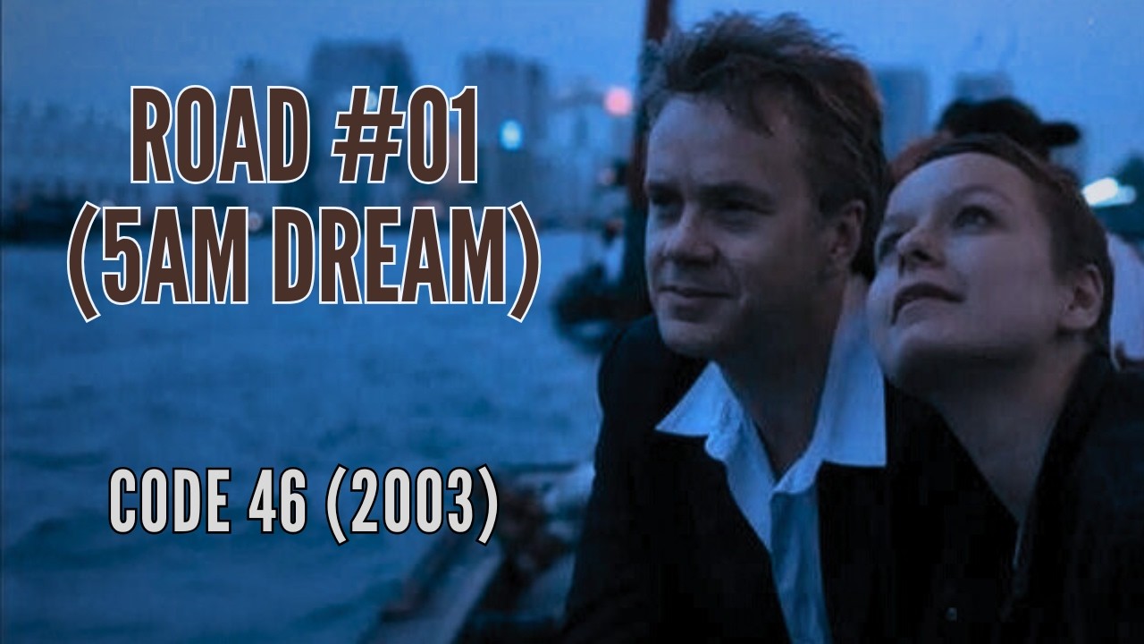 Road #01 (5am Dream) (Code 46 - 2003)