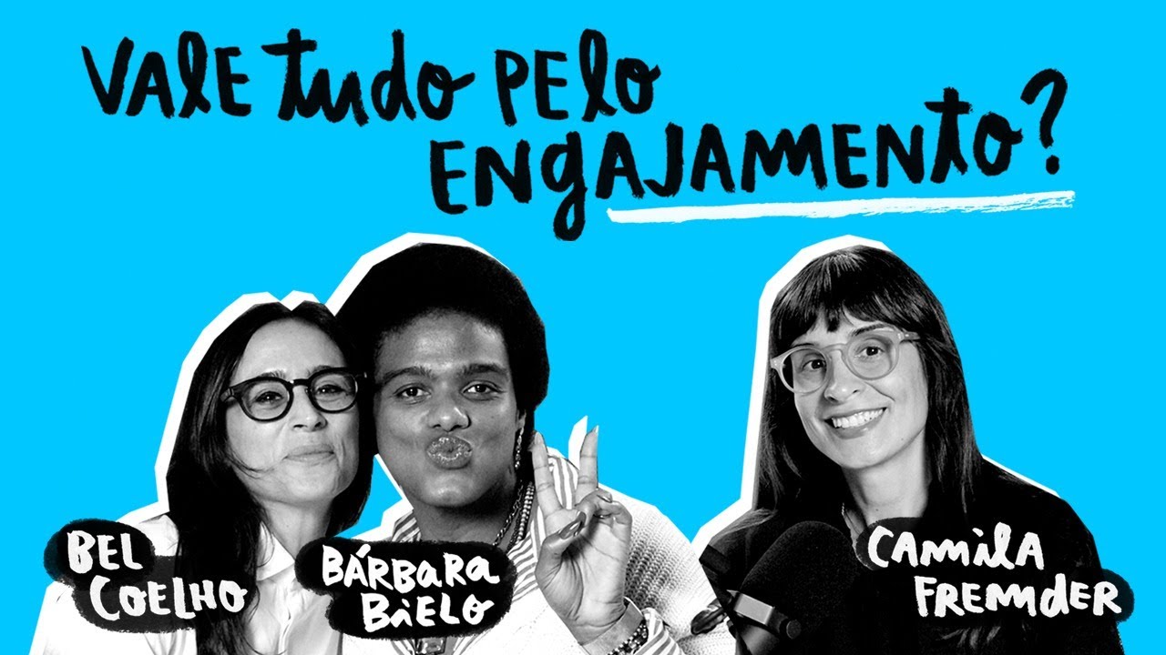 É NÓIA MINHA? | Vale tudo pelo engajamento?, com Bel Coelho e Bárbara Bielo