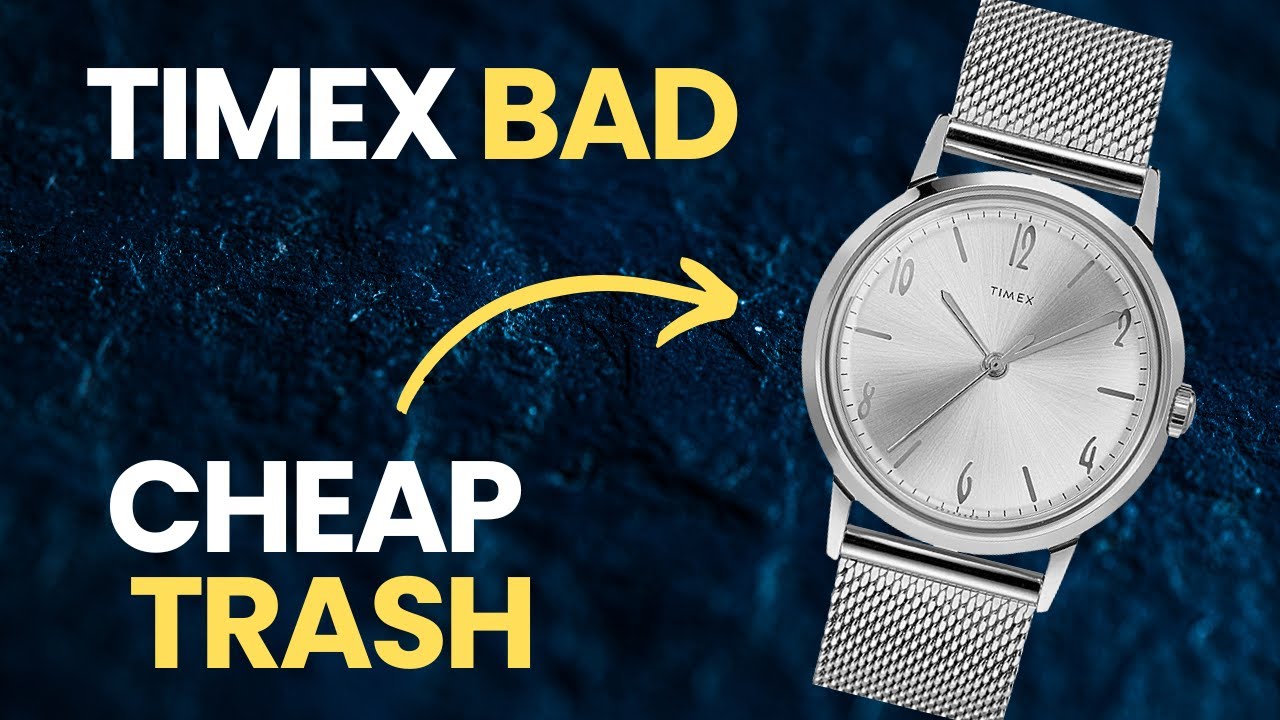 Are Timex Watches Really That Bad?