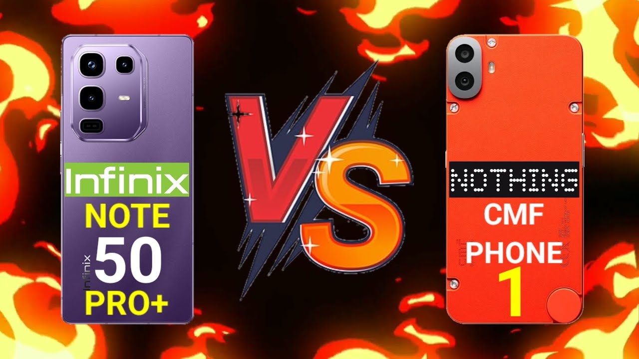 Infinix Note 50 Pro+ Vs Nothing CMF Phone 1 Which is BEST?