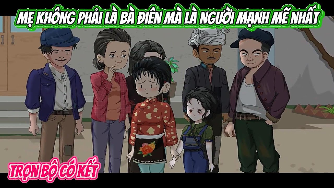 Mẹ Không Phải Là Bà Điên Mà Là Người Phụ Nữ Mạnh Mẽ Nhất | FULL BỘ CÓ KẾT | Nghiệp Vietsub