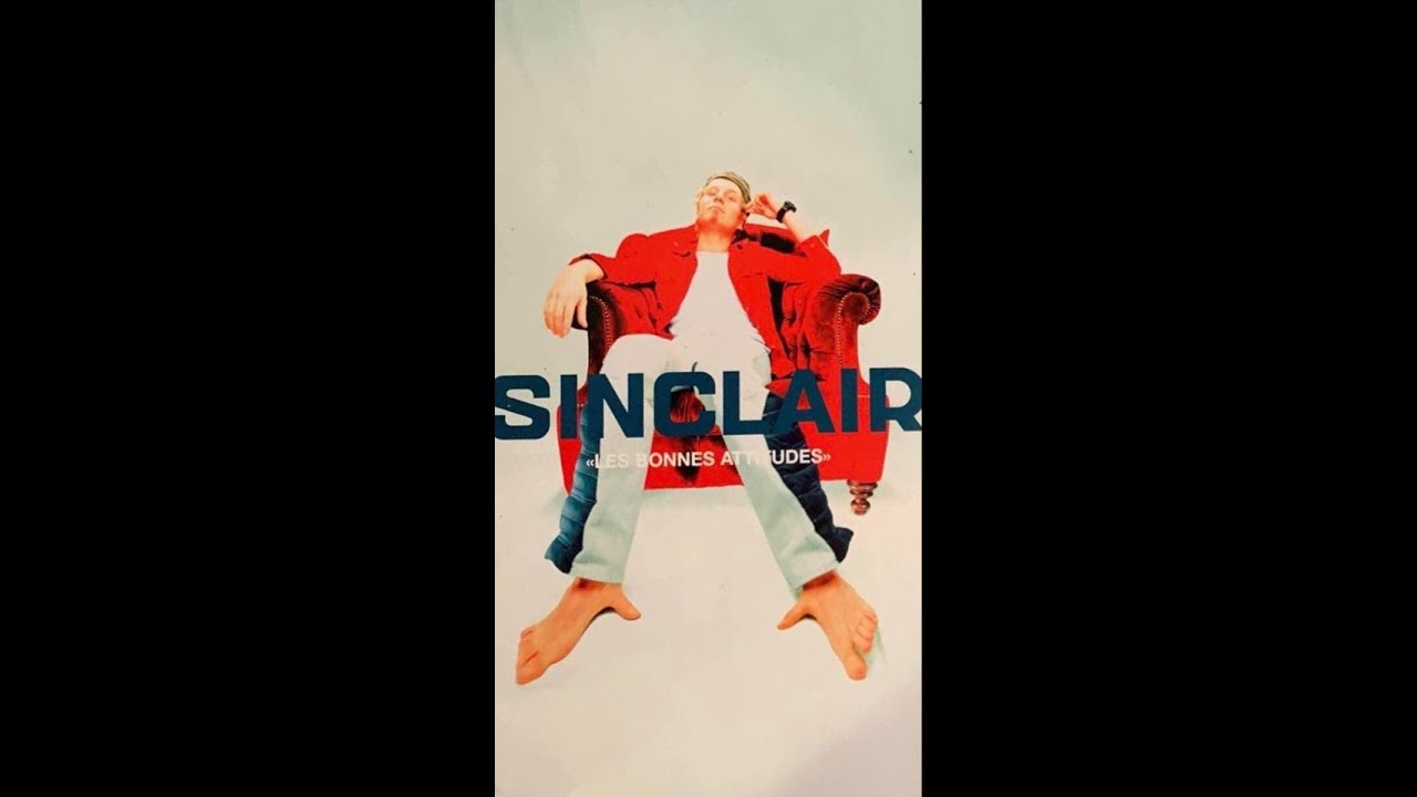 Sinclair - Les bonnes attitudes - VHS - Making Of 