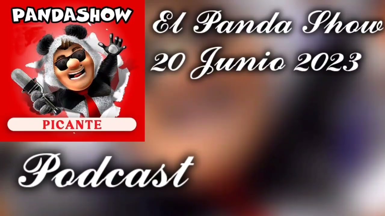 El Panda Show Martes 20 de Junio del 2023