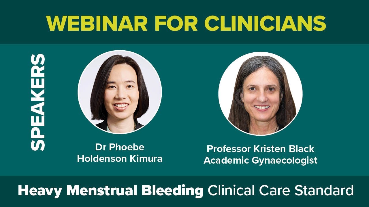 Heavy Menstrual Bleeding Clinical Care Standard – webinar for clinicians